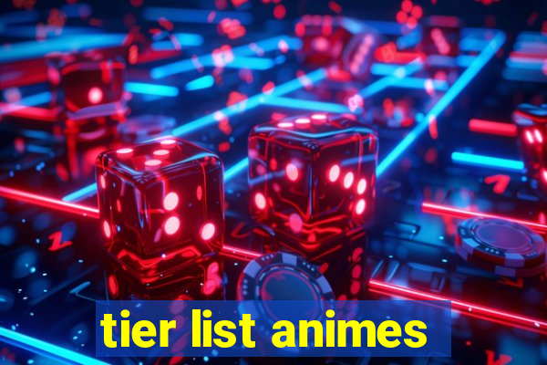 tier list animes